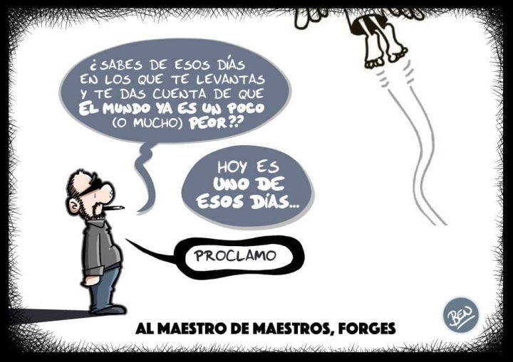 Descanse en paz, Forges - maestro de maestros