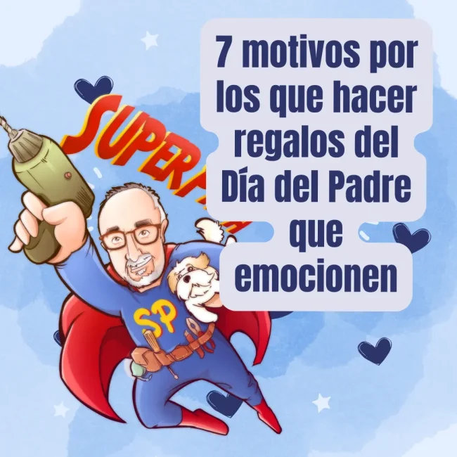 7 motivos por los que hacer regalos del Día del Padre que emocionen – tu vida en cómic personalizado – ilustraciones personalizadas